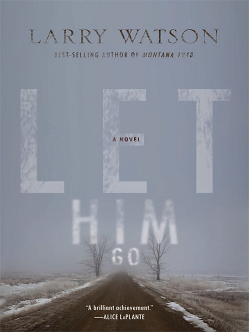 Title details for Let Him Go by Larry Watson - Available